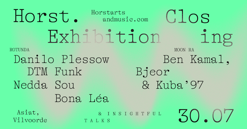 Horst Exhibition Closing with Danilo Plessow, DTM Funk & Nedda Sou