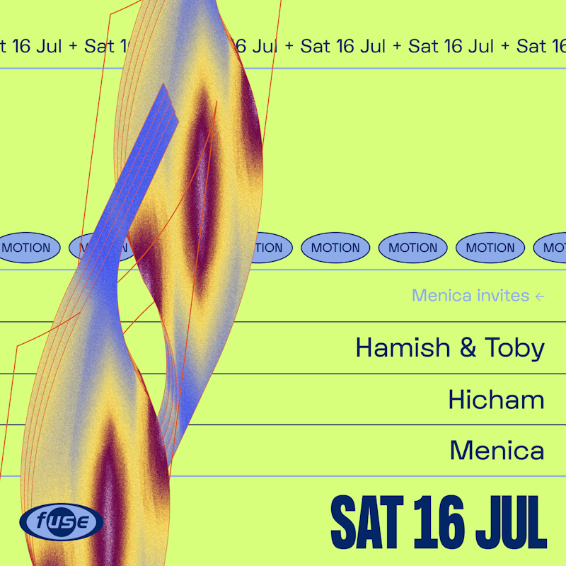 Fuse presents: Hamish & Toby, Hicham & Menica