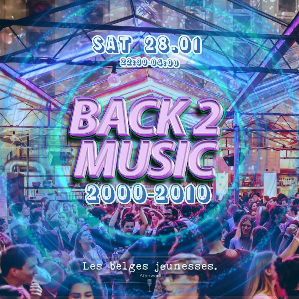✩ Mont des Arts PARTY • BACK 2 MUSIC 2000-2010 ✩