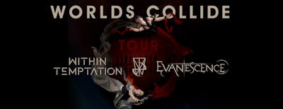 WITHIN TEMPTATION & EVANESCENCE - WORLDS COLLIDE TOUR