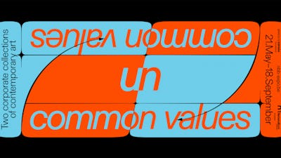 (UN)COMMON VALUES : Two Corporate Collections of Contemporary Art