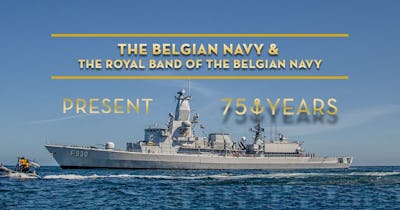 The Belgian Navy & The Royal Band of the Belgian Navy present “75 Years Belgian Navy”